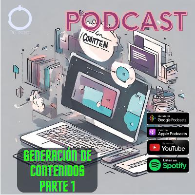 Generación de contenido parte 1 Generación de contenido parte 1