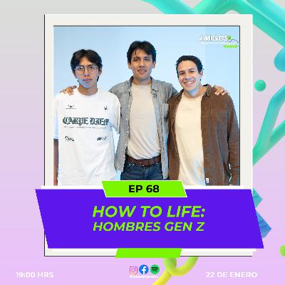 Amigos de Buena Nueva #68 "HOW TO LIFE: Hombres GEN Z"