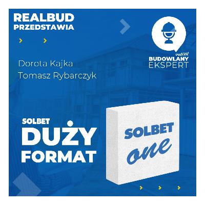 [EP #10] | Duży format bloczków z betonu komórkowego - SOLBET ONE | realbud.com