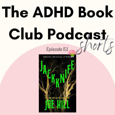 Episode 51 - “Jackknife,” by Joe Hill