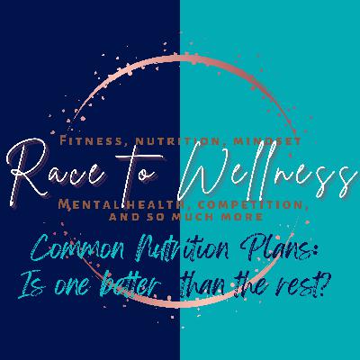 Common Nutrition Plans: Is one better than the other?