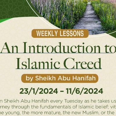 Lesson 1 | Introduction to Islamic Creed | Sheikh Abu Hanifah