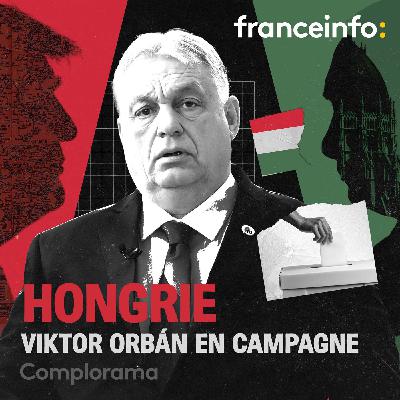 Hongrie : Viktor Orbán en campagne