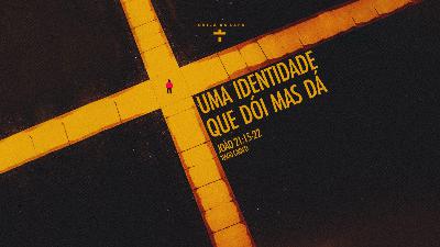 Uma identidade que dói mas dá