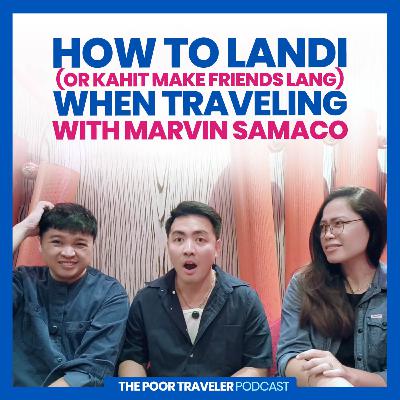 How to Landi or Kahit Make Friends Lang During Travel (Reprise) with Marvin Samaco • S05E14 How to Landi or Kahit Make Friends Lang During Travel (Reprise) with Marvin Samaco • S05E14