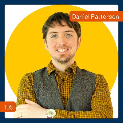 How To Double Your Profits (Without Hiring or Spending) with Daniel Patterson | 105 How To Double Your Profits (Without Hiring or Spending) with Daniel Patterson | 105