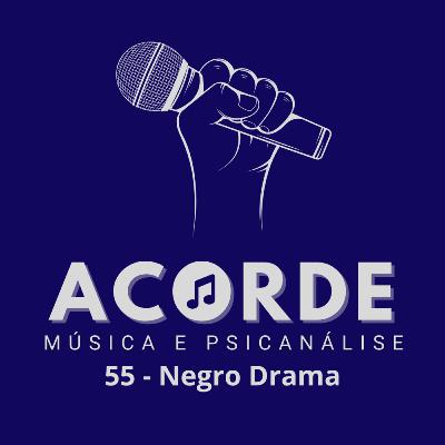 #55:Negro Drama - Racionais MC's #55:Negro Drama - Racionais MC's