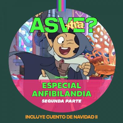 ASVE Xtra #6 - Especial Anfibilandia (Parte II)
