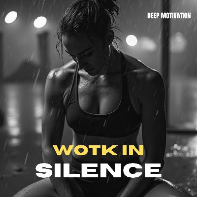 Work in Silence- Best Motivational speech Work in Silence- Best Motivational speech