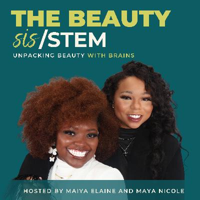 A Celebration of Love and Growth: The Beauty sis{STEM} Podcast Takes a Brief Pause