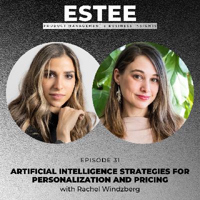 31. Artificial Intelligence Strategies for Personalization and Pricing with Rachel Windzberg