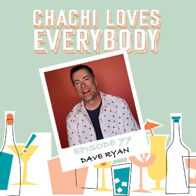 Ep. 77 Dave Ryan