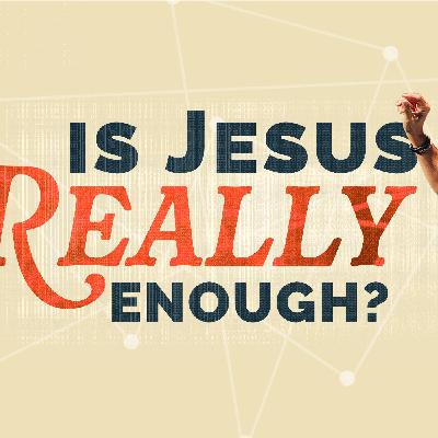 Jesus is Enough