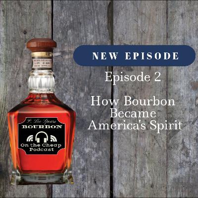 How Bourbon Became America's Spirit