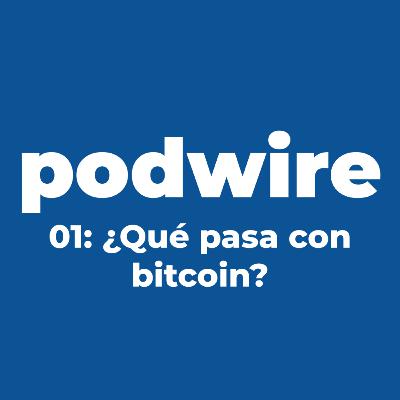 01: ¿ Qué pasa con bitcoin?