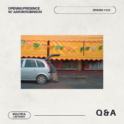 122 Beautiful Listener Q & A #1