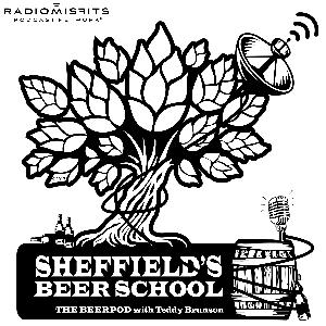 SHEFFIELD’S BEER SCHOOL – EP15