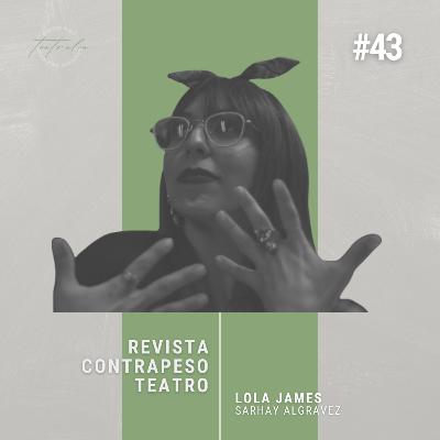 #43 Revista Contrapeso | Lola James (Sarhay Algravez)