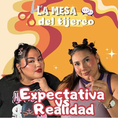 Ep18/Expectativa VS Realidad
