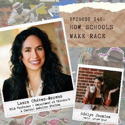 How Schools Make Race featuring Prof. Laura Chávez-Moreno