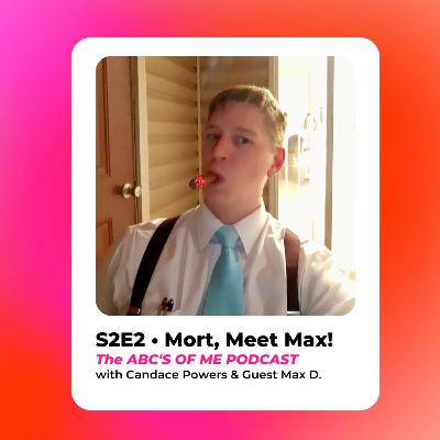 Special: Mort, Meet Max! - Part 1