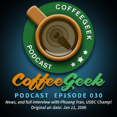 CoffeeGeek Podcast 030 - The News, and Feature Interview with USBC Champion, Phuong Tran. CoffeeGeek Podcast 030 - The News, and Feature Interview with USBC Champion, Phuong Tran.