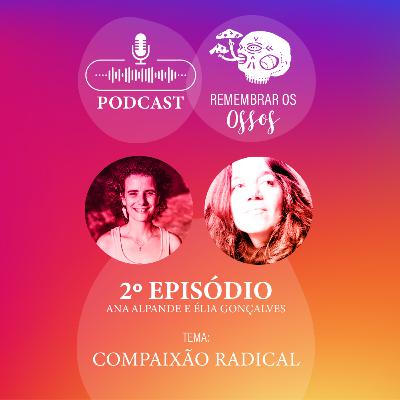 EP.2 - Compaixão Radical EP.2 - Compaixão Radical