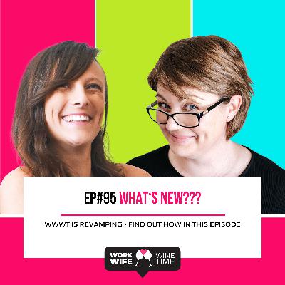 Ep #95: What's New???