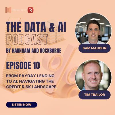 Episode 10: From Payday Lending to AI: Navigating the Credit Risk Landscape Episode 10: From Payday Lending to AI: Navigating the Credit Risk Landscape