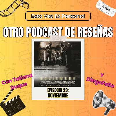 🎙️ EP. 29 | “Noviembre”: la censura, las versiones y la sed de memoria