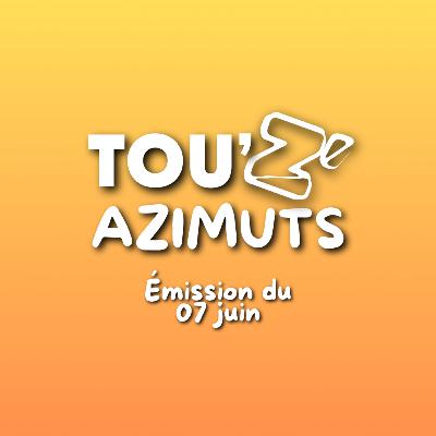 Tou'Z'Azimuts du 07/06/24 - Une émission CETA Radio Tou'Z'Azimuts du 07/06/24 - Une émission CETA Radio