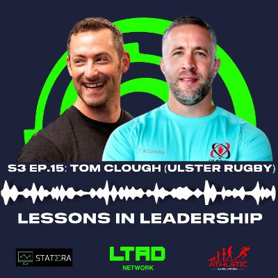 Tom Clough (Ulster Rugby): Lessons in Leadership Tom Clough (Ulster Rugby): Lessons in Leadership