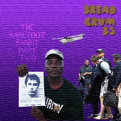 The Barefoot Bandit : Part Two The Barefoot Bandit : Part Two