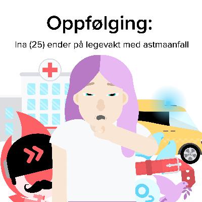 Oppfølging: Ina (25) ender på legevakt med astmaanfall Oppfølging: Ina (25) ender på legevakt med astmaanfall