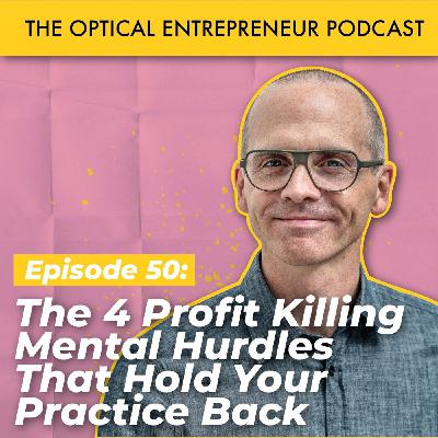 The 4 Profit Killing Mental Hurdles That Hold Your Practice Back