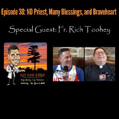 ND Priest, Many Blessings, and Braveheart