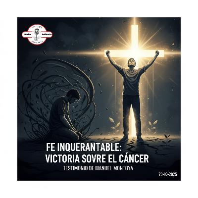 ¿Es Pecado Dudar? Fe Inquebrantable y Victoria sobre el Cáncer: Testimonio de Manuel Montoya - Amigos (23-10-2025)