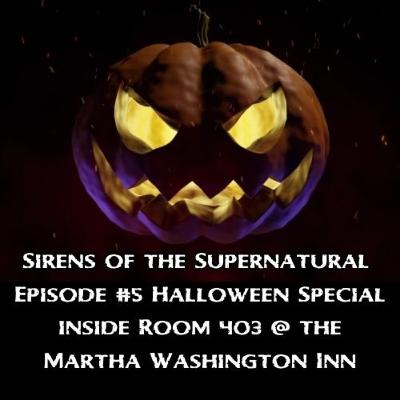 Episode #4 - Halloween Special inside Room 403 @ the Martha Washington Inn