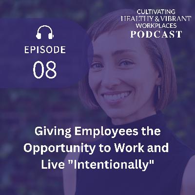 [08] Giving Employees the Opportunity to Work and Live “Intentionally”