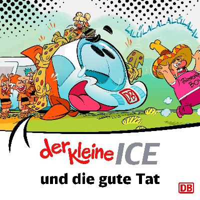 Der kleine ICE und die gute Tat