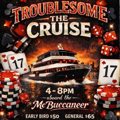 Troublesome The Cruise March 21st