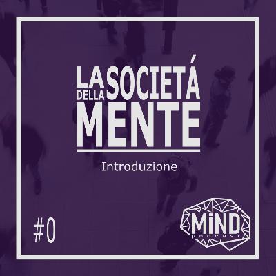 Introduzione - La Società della Mente