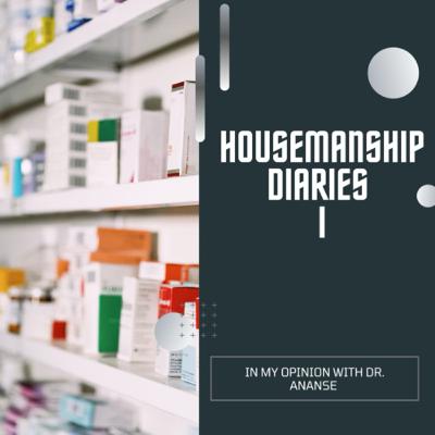 Housemanship Diaries I Housemanship Diaries I