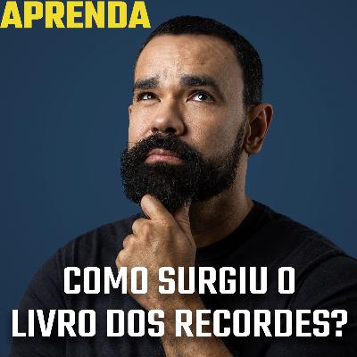 Como surgiu o livro dos recordes? #175 Como surgiu o livro dos recordes? #175