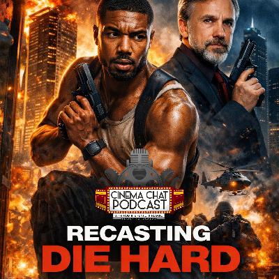 Episode 555 - Re-Casting Die Hard