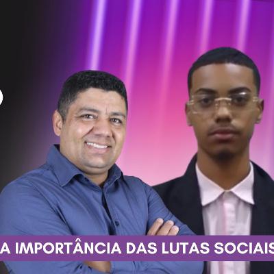 A importância das lutas sociais (Daniel Coutinho e Samuel Romério) - Podcast Sem Filtro #12