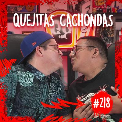 Episodio #218 / Quejitas cachondas