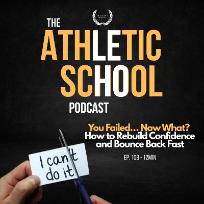 #108 - Mindset Lab: You Failed… Now What? How to Rebuild Confidence and Bounce Back Fast