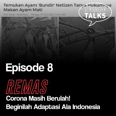 Episode 8 - Corona Masih Berulah! Beginilah Adaptasi Ala Indonesia