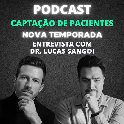 #16 Entrevista com Dr. Lucas Sangoi - Do ZERO ao DESTAQUE no Instagram